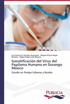 Genotificación del Virus del Papiloma Humano en Durango México - Sánchez Anguiano, Luis Francisco;Reyes Romero, Miguel Arturo;Lares Bayona, Edgar Felipe