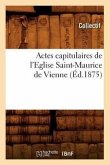 Actes Capitulaires de l'Eglise Saint-Maurice de Vienne (Éd.1875)