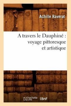 Cover A Travers Le Dauphiné Voyage Pittoresque Et Artistique