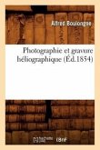 Photographie Et Gravure Héliographique (Éd.1854)