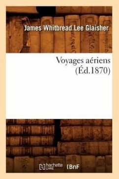 Voyages Aériens (Éd.1870) - Whitbread Lee Glaisher, James