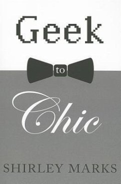 Geek to Chic - Marks, Shirley