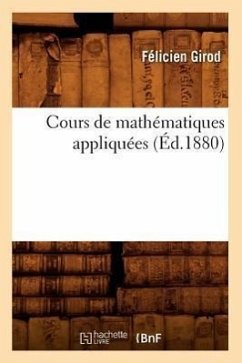 Cours de Mathématiques Appliquées (Éd.1880) - Girod, Félicien