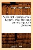 Notice Sur Florimont, Sire de Lesparre, Précis Historique Sur Cette Seigneurie, (Éd.1843)