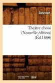 Théâtre Choisi (Nouvelle Édition) (Éd.1884)