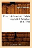 Codex Diplomaticus Ordinis Sancti Rufi Valentiae (Éd.1891)