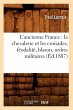 L'Ancienne France: La Chevalerie Et Les... - Bild 1