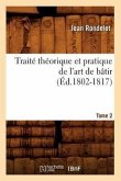 Traité Théorique Et Pratique de l'Art de Bâtir. Tome 2 (Éd.1802-1817)