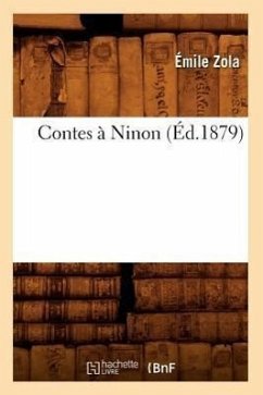 Contes À Ninon (Éd.1879) - Zola, Émile