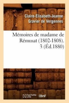 Mémoires de Madame de Rémusat (1802-1808). 3 (Éd.1880) - Gravier de Vergennes de Rémusat, Claire