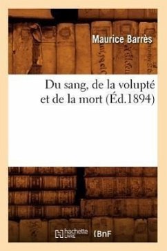 Du Sang, de la Volupté Et de la Mort (Éd.1894) - Barrès, Maurice