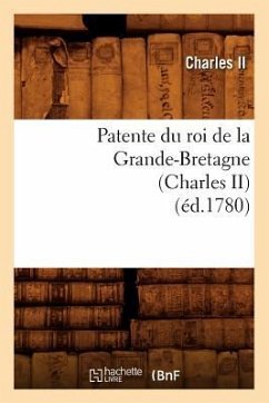 Patente Du Roi de la Grande-Bretagne (Charles II) (Éd.1780) - Charles II