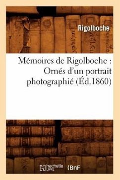 Mémoires de Rigolboche: Ornés d'Un Portrait Photographié (Éd.1860) - Rigolboche