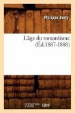 L'Âge Du Romantisme (Éd.1887-1888)