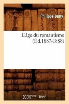 Cover L'Âge Du Romantisme (Éd.1887-1888)