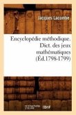 Encyclopédie Méthodique. Dict. Des Jeux Mathématiques (Éd.1798-1799)