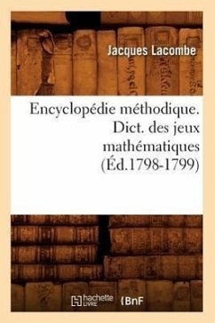 Encyclopédie Méthodique. Dict. Des Jeux Mathématiques (Éd.1798-1799) - Lacombe, Jacques