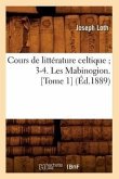 Cours de Littérature Celtique 3-4. Les Mabinogion. [Tome 1] (Éd.1889)