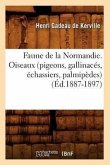Faune de la Normandie. Oiseaux (Pigeons, Gallinacés, Échassiers, Palmipèdes) (Éd.1887-1897)