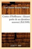 Contes d'Hoffmann: (Faisant Partie de Ses Dernières Oeuvres) (Éd.1848)