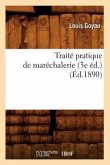 Traité Pratique de Maréchalerie (3e Éd.) (Éd.1890)