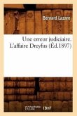 Une Erreur Judiciaire. l'Affaire Dreyfus (Éd.1897)