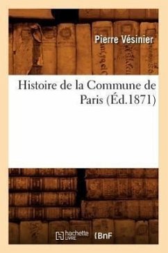 Histoire de la Commune de Paris (Éd.1871) - Vésinier, Pierre