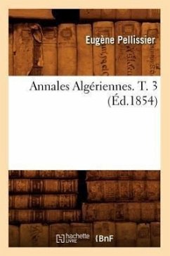 Annales Algériennes. T. 3 (Éd.1854) - Pellissier, Eugène