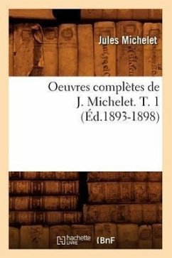Oeuvres Complètes de J. Michelet. T. 1 (Éd.1893-1898) - Michelet, Jules