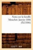 Notes Sur La Famille Mouchot. Janvier 1886 (Éd.1886)