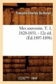 Mes Souvenirs. T. 1, 1820-1851. - 12e Éd. (Éd.1897-1898)