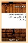 Oeuvres Complètes de l'Abbé de Mably. T. 1 (Éd.1792)