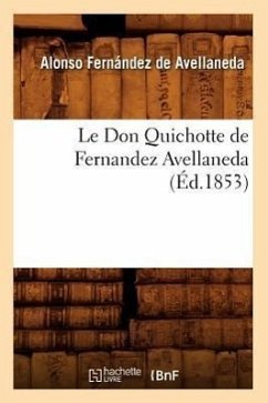 Le Don Quichotte de Fernandez Avellaneda (Éd.1853) - Fernández de Avellaneda, Alonso