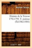 Histoire de la Terreur 1792-1794. T. Sixième (Éd.1862-1881)