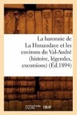 La Baronnie de la Hunaudaye Et Les Environs Du Val-André (Histoire, Légendes, Excursions) (Éd.1894)