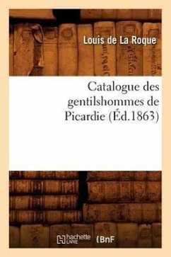 Catalogue Des Gentilshommes de Picardie (Éd.1863) - Sans Auteur