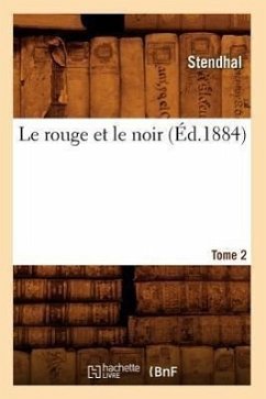 Le Rouge Et Le Noir. Tome 2 (Éd.1884) - Stendhal