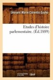 Etudes d'Histoire Parlementaire. (Éd.1889)
