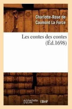 Les Contes Des Contes (Éd.1698) - Caumont La Force, Marie de Flavigny