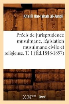 Précis de Jurisprudence Musulmane, Législation Musulmane Civile Et Religieuse. T. 1 (Éd.1848-1857) - Gardel, Maximilien