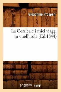 Cover La Corsica E I Miei Viaggi in Quell'isola (Éd.1844)