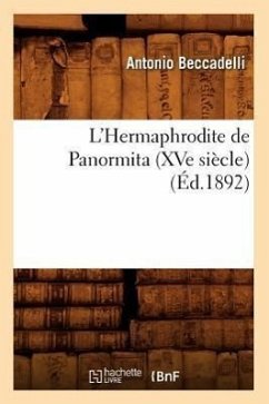 L'Hermaphrodite de Panormita (Xve Siècle) (Éd.1892) - Beccadelli, Antonio