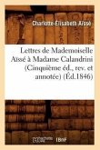 Lettres de Mademoiselle Aïssé À Madame Calandrini (Cinquième Éd., Rev. Et Annotée) (Éd.1846)