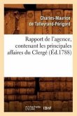Rapport de l'Agence, Contenant Les Principales Affaires Du Clergé (Éd.1788)