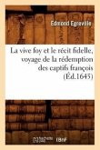 La Vive Foy Et Le Récit Fidelle, Voyage de la Rédemption Des Captifs François (Éd.1645)