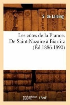 Les Côtes de la France. de Saint-Nazaire À Biarritz (Éd.1886-1890) - Lalaing, S de