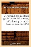 Correspondance Inédite Du Général-Major de Martange, Aide de Camp Du Prince Xavier de Saxe (Éd.1898)