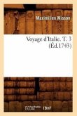 Voyage d'Italie. T. 3 (Éd.1743)