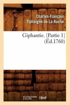 Giphantie. [Partie 1] (Éd.1760) - Tiphaigne de la Roche, Charles-François