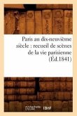 Paris au dix-neuvième siècle: recueil de scènes de la vie parisienne (Éd.1841)